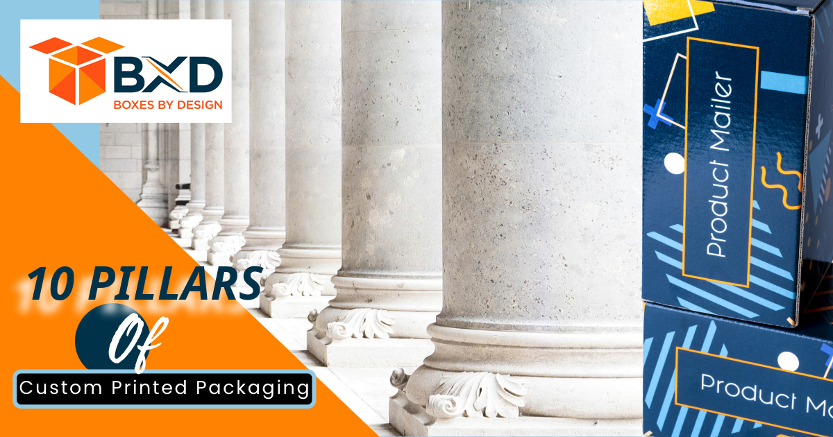 Ten Pillars of Custom Printed Packaging